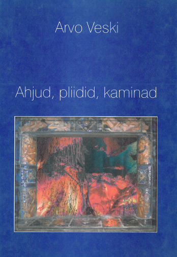Arvo Veski AHJUD PLIIDID KAMINAD.PNG